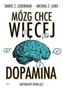 Okładka książki "Mózg chce więcej. Dopamina""